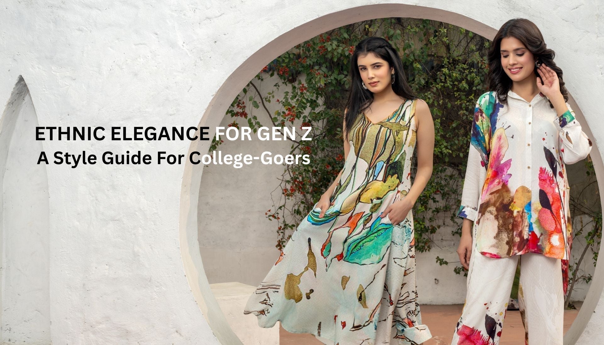Ethnic Elegance For Gen Z: A Style Guide For College-Goers