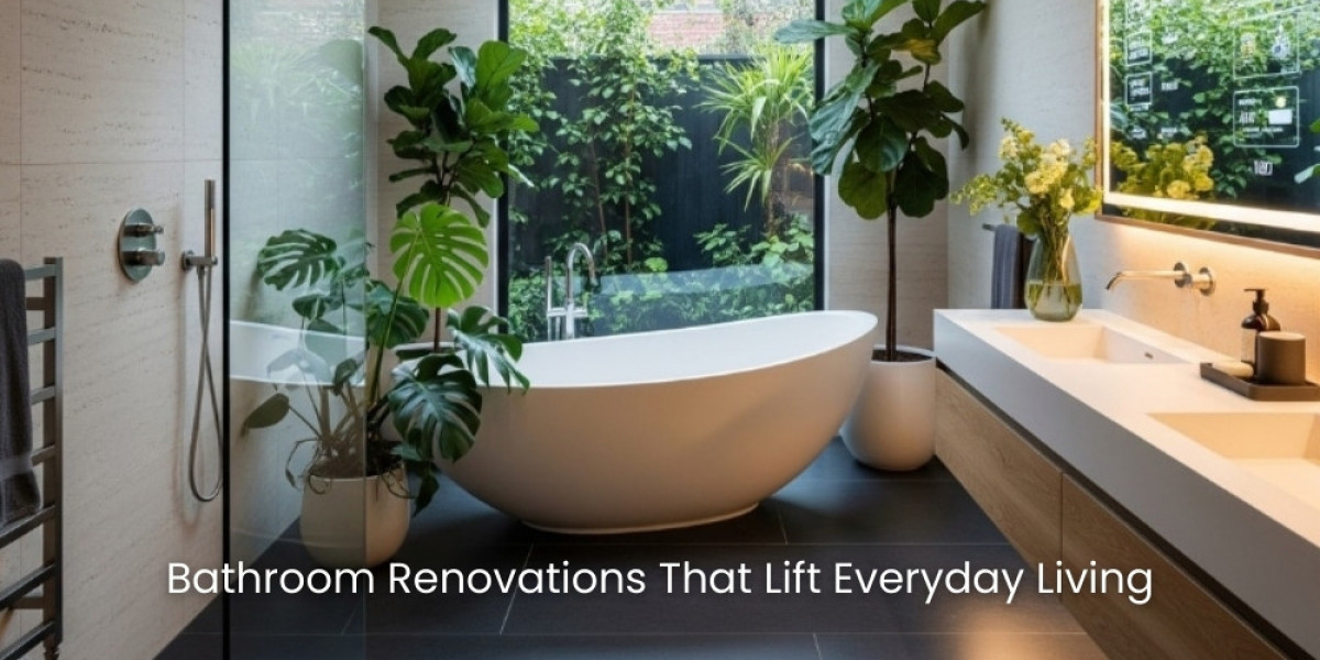 Bathroom Renovations That Lift Everyday Living