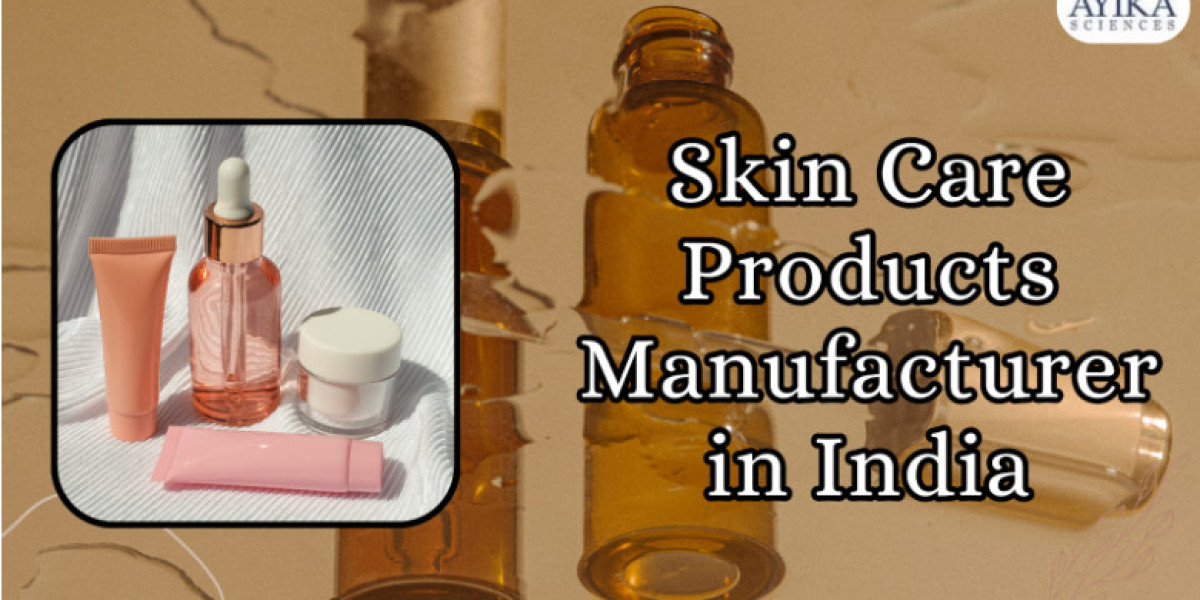 Choosing the Right Skin Care Products Manufacturer in India for Your Brand