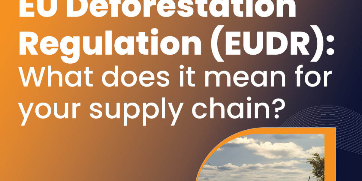 EU Deforestation Regulation (EUDR) & Supply Chains