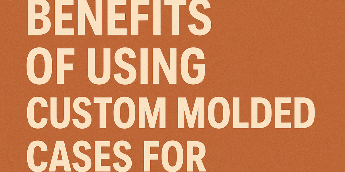 Top 10 Benefits of Using Custom Molded Cases for Your Products