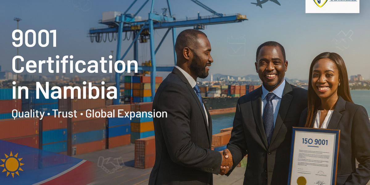 Why is ISO 9001 Certification in Namibia essential for International Business