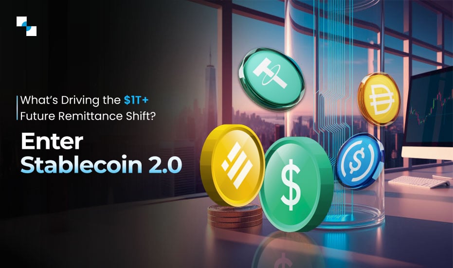 Stablecoin 2.0 and the $1T+ Stablecoin Remittance Revolution