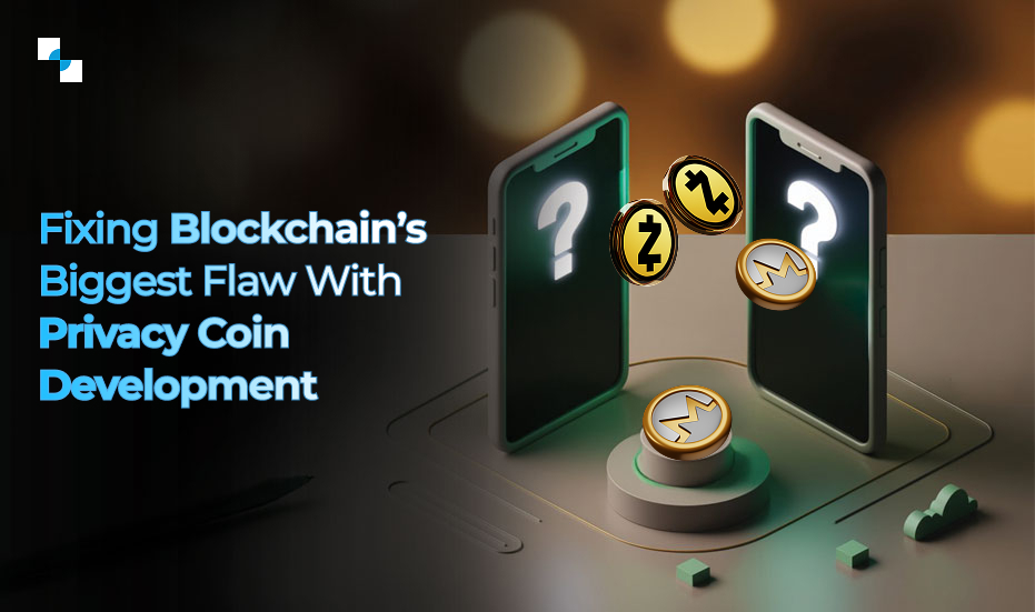 Privacy Coin Development: Solving Blockchain’s Transparency Crisis
