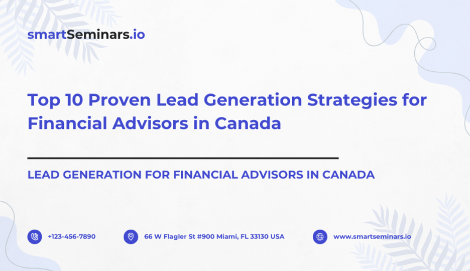 Top 10 Proven Lead Generation Strategies for Financial Advisors in Canada