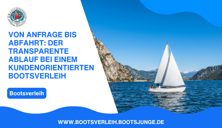 Bootsverleih Berlin Richtershorn — Von Anfrage bis Abfahrt: Der transparente Ablauf bei einem kundenorientierten Bootsverleih
