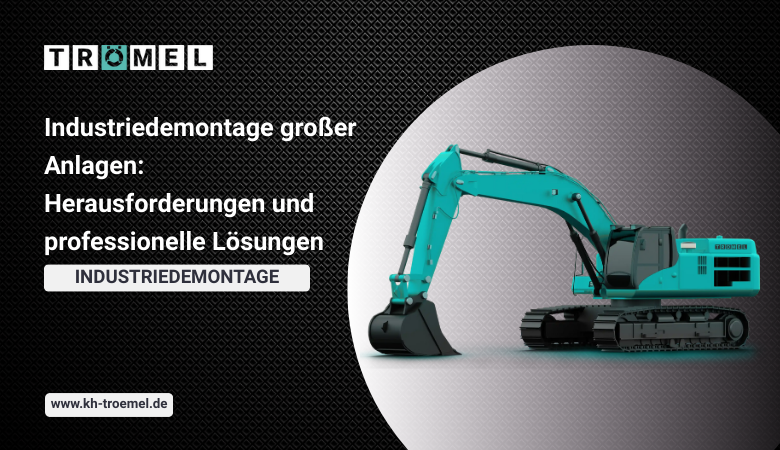 Industriedemontage großer Anlagen: Herausforderungen und professionelle Lösungen