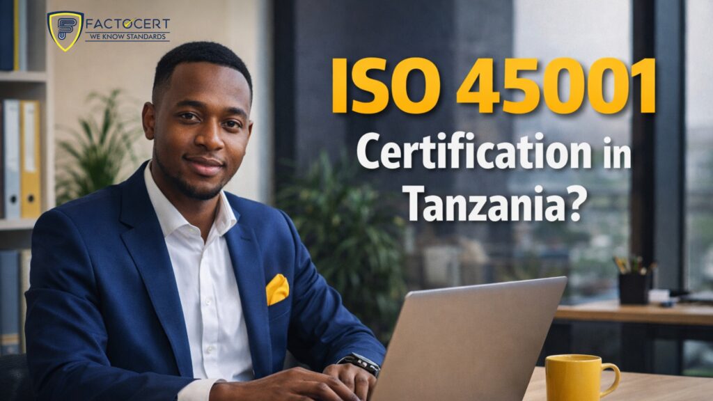 ISO 45001 certification in Tanzania | Best iso consultants in Tanzania
