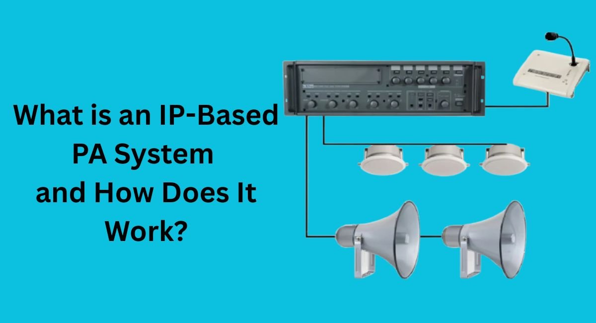 What is an IP-Based PA System and How Does It Work? -